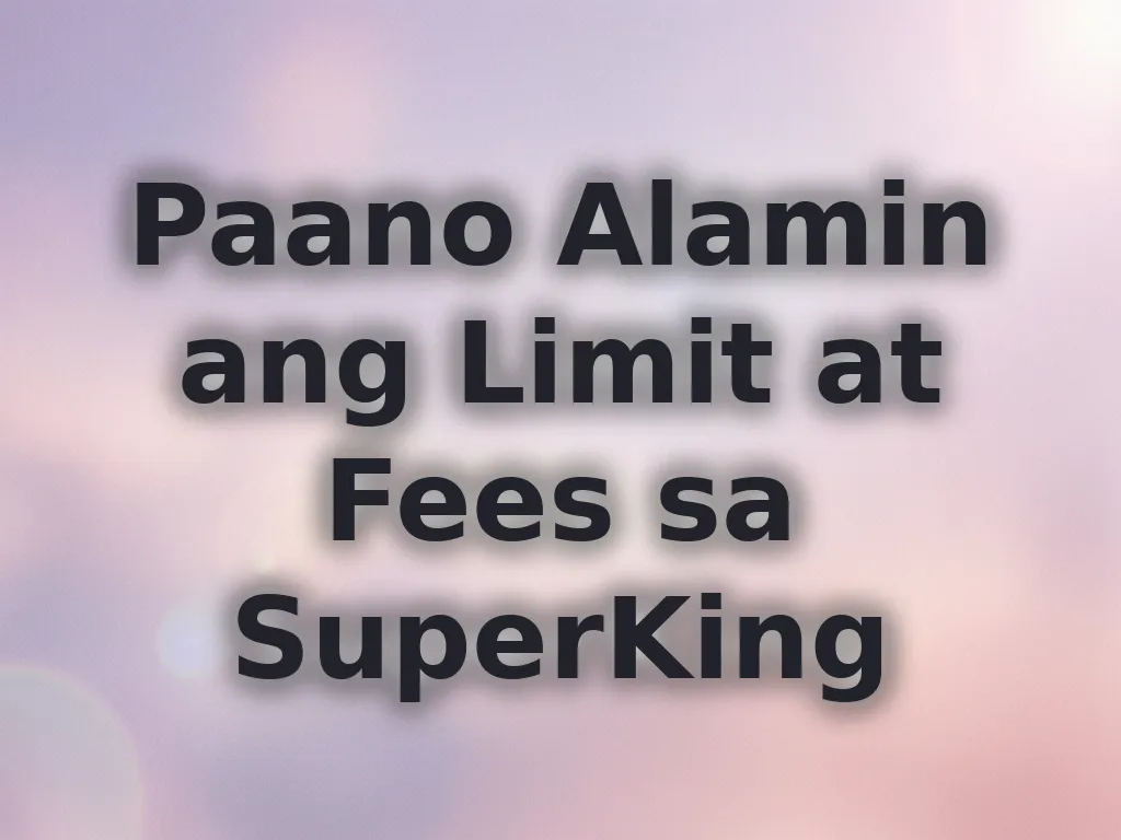 Checking SuperKing Limits